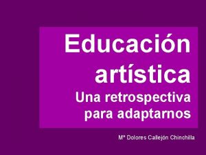 Educacin artstica Una retrospectiva para adaptarnos M Dolores