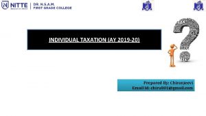 INDIVIDUAL TAXATION AY 2019 20 Prepared By Chiranjeevi