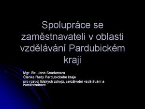 Spoluprce se zamstnavateli v oblasti vzdlvn Pardubickm kraji