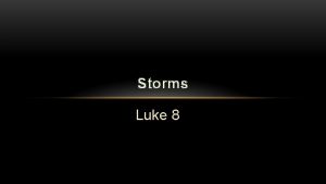 Storms Luke 8 LUKE 8 PART 1 THE