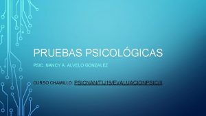 PRUEBAS PSICOLGICAS PSIC NANCY A ALVELO GONZALEZ CURSO