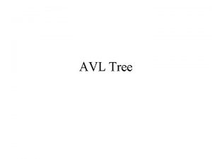AVL Tree 1 1 AVL NonAVL 2 insert