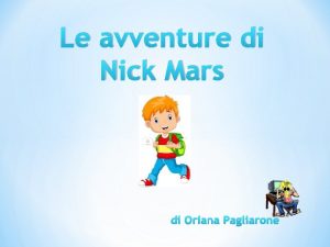 Le avventure di Nick Mars di Oriana Pagliarone