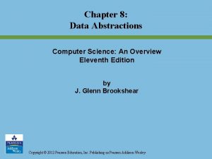 Chapter 8 Data Abstractions Computer Science An Overview