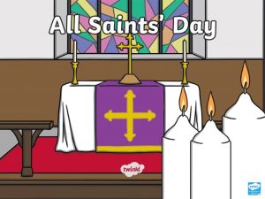 What is All Saints Day All Saints Day