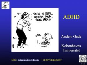 ADHD Anders Gade Kbenhavns Universitet Dias http gade