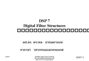 DSP 7 Digital Filter Structures CESd SP EEET