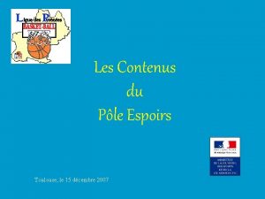 Les Contenus du Ple Espoirs Toulouse le 15