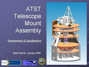 ATST Telescope Mount Assembly Requirements Specifications Mark Warner
