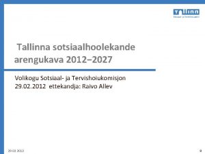 Tallinna sotsiaalhoolekande arengukava 2012 2027 Volikogu Sotsiaal ja