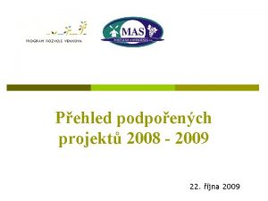 Pehled podpoench projekt 2008 2009 22 jna 2009