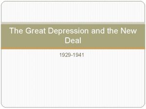 The Great Depression and the New Deal 1929