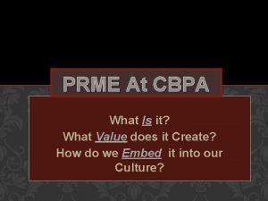 PRME At CBPA What Is it What Value