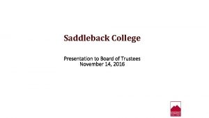 Saddleback College Presentation to Board of Trustees November