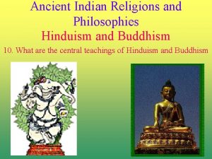 Ancient Indian Religions and Philosophies Hinduism and Buddhism