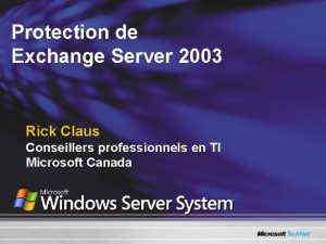 Protection de Exchange Server 2003 Rick Claus Conseillers