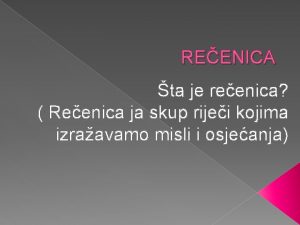 REENICA ta je reenica Reenica ja skup rijei