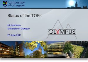 Status of the TOFs Inti Lehmann University of