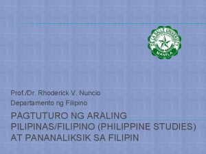 Prof Dr Rhoderick V Nuncio Departamento ng Filipino