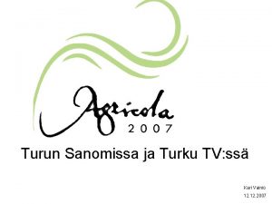 Turun Sanomissa ja Turku TV ss Kari Vainio