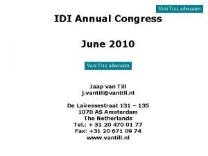 IDI Annual Congress June 2010 Jaap van Till