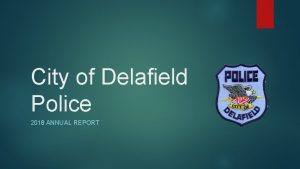 City of Delafield Police 2018 ANNUAL REPORT Staffing