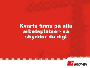 Kvarts finns p alla arbetsplatser s skyddar du