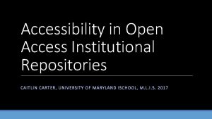 Accessibility in Open Access Institutional Repositories CAITLI N