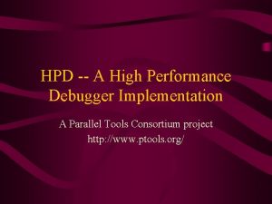 HPD A High Performance Debugger Implementation A Parallel