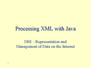 Processing XML with Java DBI Representation and Management