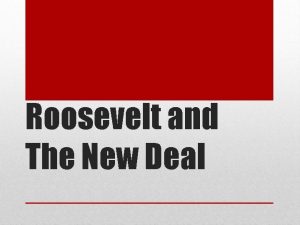 Roosevelt and The New Deal Winner Franklin Roosevelt