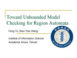 Toward Unbounded Model Checking for Region Automata Fang