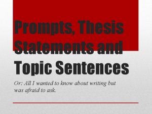 Prompts Thesis Statements and Topic Sentences Or All