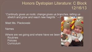 Honors Dystopian Literature C Block 121613 Continuity gives