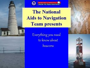 The National Aids to Navigation Team presents Everything