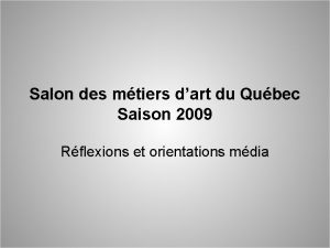 Salon des mtiers dart du Qubec Saison 2009