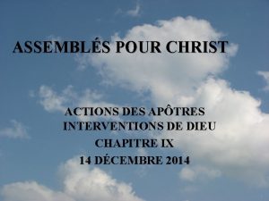 ASSEMBLS POUR CHRIST ACTIONS DES APTRES INTERVENTIONS DE