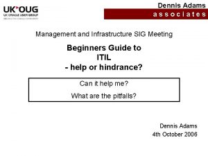 Dennis Adams associates Management and Infrastructure SIG Meeting