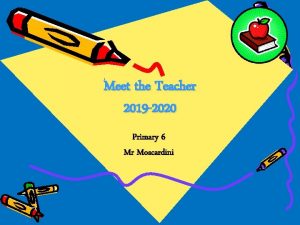 Meet the Teacher 2019 2020 Primary 6 Mr