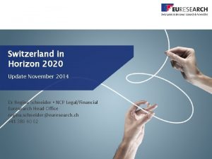 Switzerland in Horizon 2020 Update November 2014 Dr