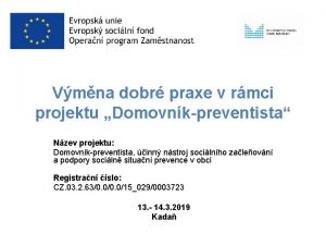 Vmna dobr praxe v rmci projektu Domovnkpreventista Nzev