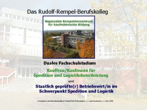 Das RudolfRempelBerufskolleg Duales Fachschulstudium KauffrauKaufmann fr Spedition und