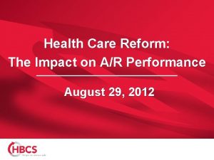Health Care Reform The Impact on AR Performance
