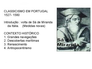 CLASSICISMO EM PORTUGAL 1527 1580 Introduo volta de