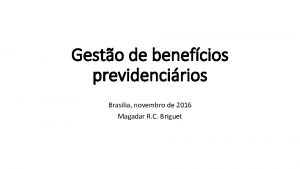 Gesto de benefcios previdencirios Braslia novembro de 2016