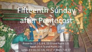 Fifteenth Sunday after Pentecost Year B Proverbs 22