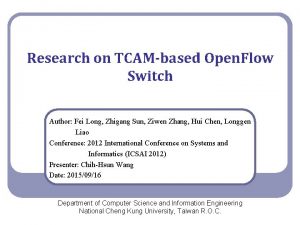 Research on TCAMbased Open Flow Switch Author Fei