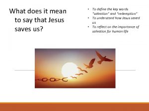 To define the key words SALVATION AND REDEMPTION