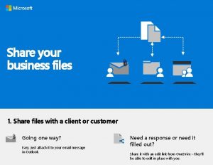 Share your business files 1 Share files with