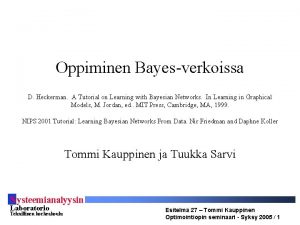 Oppiminen Bayesverkoissa D Heckerman A Tutorial on Learning